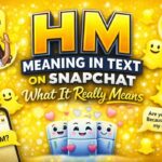 HM Meaning in Text on Snapchat: What It Really Means