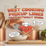 Best Cooking Pickup Lines That Actually Work